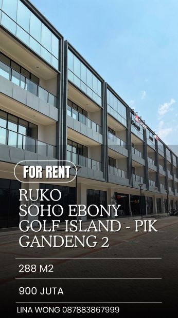 Termurah Sewa Ruko Soho Ebony Golf Island Pik Gandeng