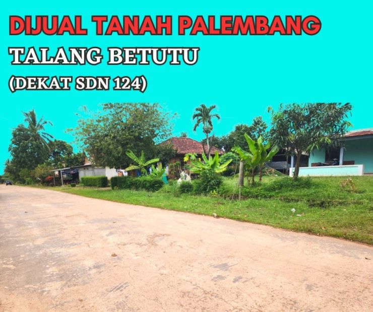 Tanah Dan Rumah Palembang Lokasi Talang Betutu